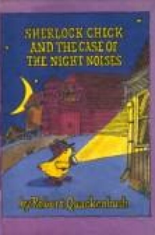 Cover of Sherlock Chick and the Case of the Night Noises