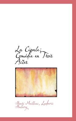 Book cover for La Cigale; Comedie En Trois Actes