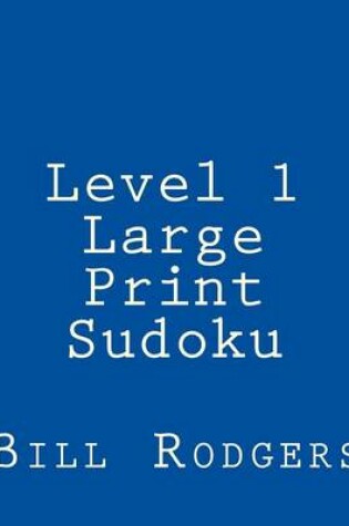 Cover of Level 1 Large Print Sudoku