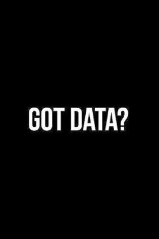 Cover of Got Data?