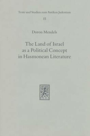 Cover of The Land of Israel as a Political Concept in Hasmonean Literature