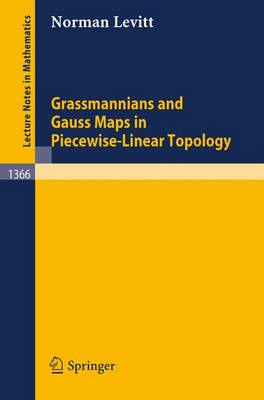 Book cover for Grassmannians and Gauss Maps in Piecewise-Linear Topology