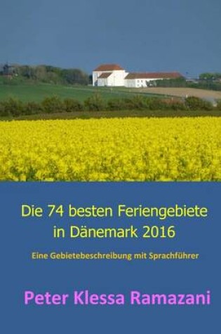 Cover of Die 74 Besten Feriengebiete in Daenemark 2016