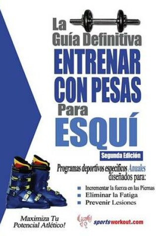 Cover of La Gu a Definitiva - Entrenar Con Pesas Para Esqu