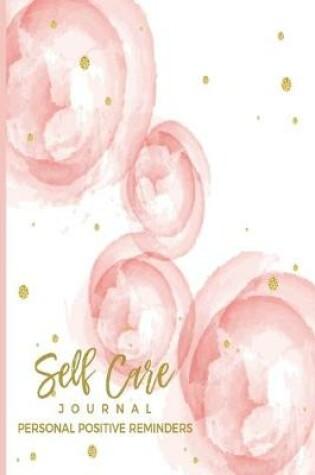 Cover of Self Care Journal Personal Positive Reminders