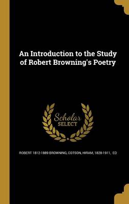 Book cover for An Introduction to the Study of Robert Browning's Poetry