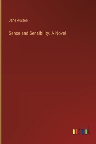 Cover of Sense and Sensibility. A Novel