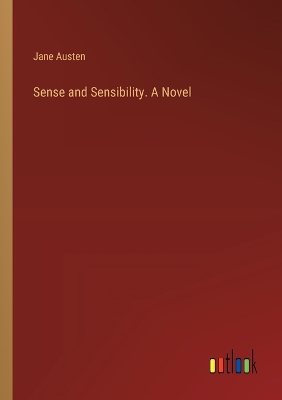 Book cover for Sense and Sensibility. A Novel