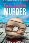 Book cover for Tres Leches & Murder