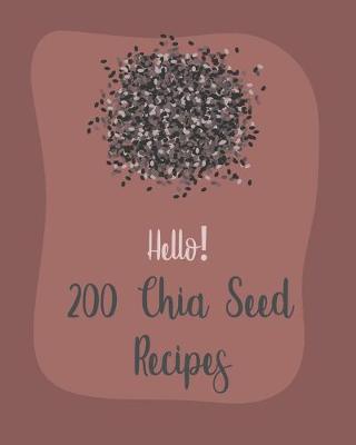 Book cover for Hello! 200 Chia Seed Recipes