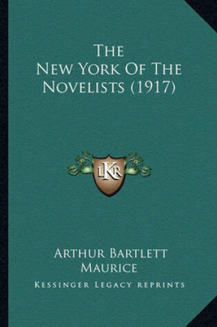 Cover of The New York of the Novelists (1917) the New York of the Novelists (1917)