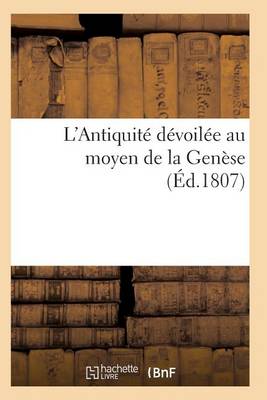 Cover of L'Antiquite Devoilee Au Moyen de la Genese