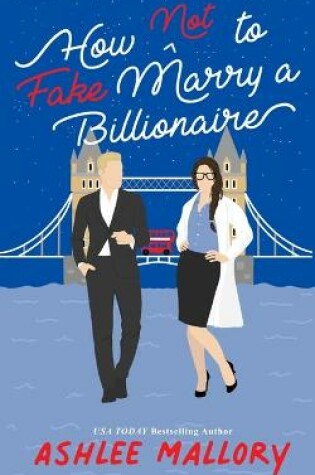 Cover of How Not to Fake Marry a Billionaire