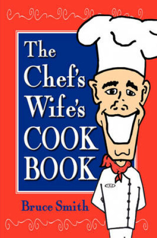 Cover of The Chef's Wife's Cook Book