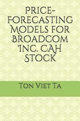 Cover of Price-Forecasting Models for Broadcom Inc. CAH Stock