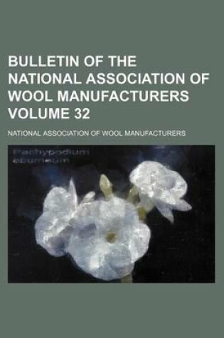 Cover of Bulletin of the National Association of Wool Manufacturers Volume 32