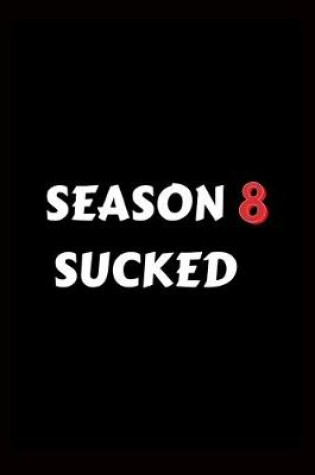 Cover of Season 8 Sucked