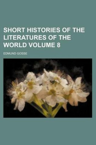 Cover of Short Histories of the Literatures of the World Volume 8