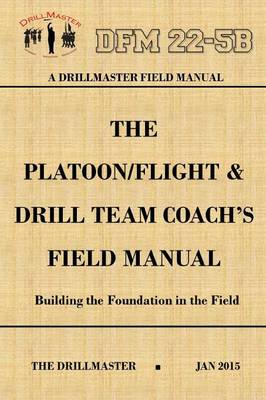 Book cover for Drillmaster's Drill Team Coach's Field Manual