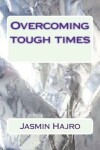 Book cover for Overcoming tough times