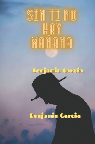 Cover of Sin Ti No Hay Ma�ana