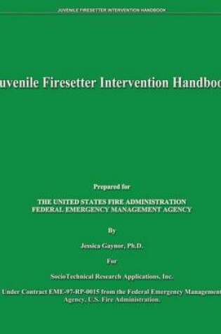 Cover of Juvenile Firesetter Intervention Handbook