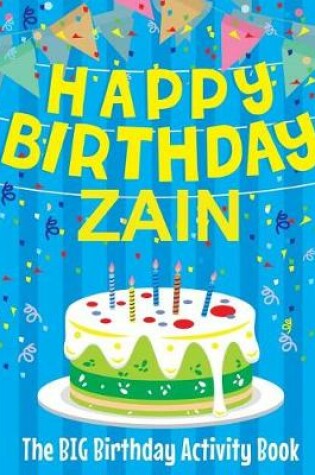 Cover of Happy Birthday Zain - The Big Birthday Activity Book