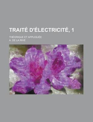 Book cover for Traite D'Electricite, 1; Theorique Et Appliquee