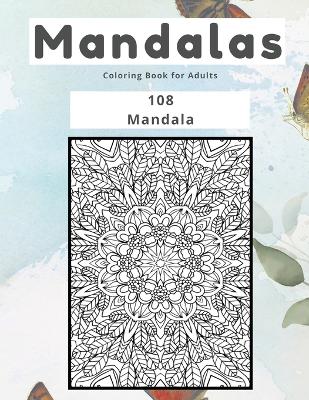 Book cover for Mandalas Coloring Book for Adults 108 Mandala