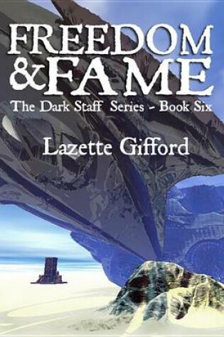 Cover of Freedom and Fame [The Dark Staff Series - Book 6]