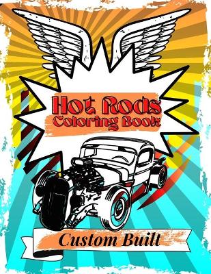 Book cover for Hot Rods Coloring Book Custom Built