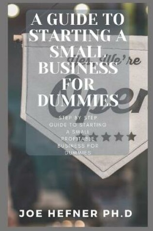 Cover of A Guide to Starting a Small Business for Dummies