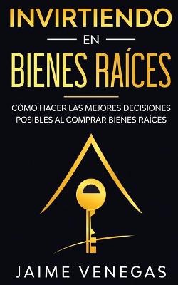 Book cover for Invirtiendo en Bienes Raices