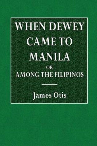 Cover of When Dewey Came to Manila;