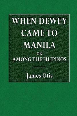 Book cover for When Dewey Came to Manila;