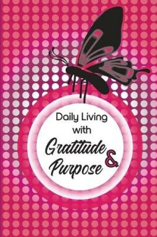 Cover of Daily Living With Gratitude & Purpose