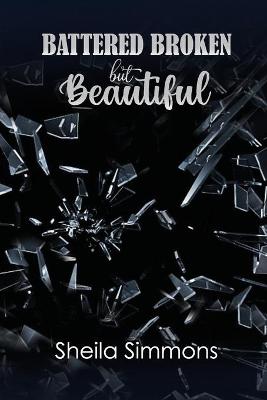 Book cover for Battered Broken but Beautiful