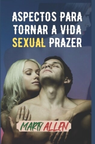 Cover of Aspectos Para Tornar a Vida Sexual Prazer