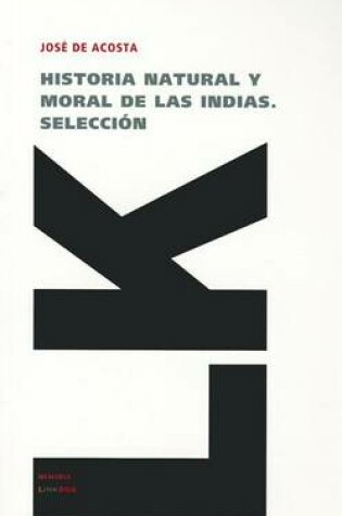 Cover of Historia Natural Y Moral de Las Indias. Seleccion