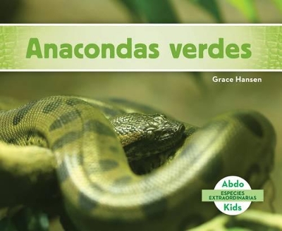 Cover of Anacondas Verdes (Green Anacondas) (Spanish Version)