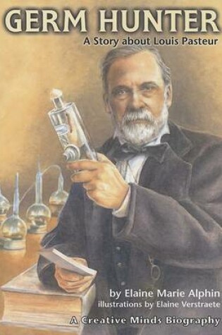 Cover of Germ Hunter: A Story about Louis Pasteur