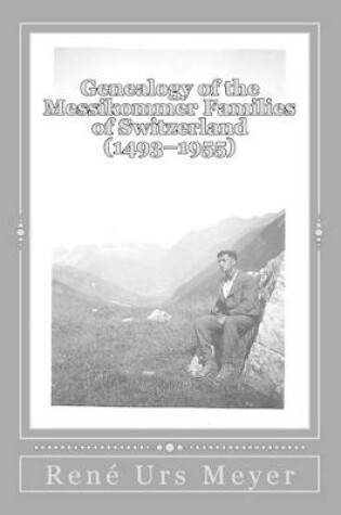 Cover of Genealogy of the Messikommer Families of Switzerland (1493-1955)