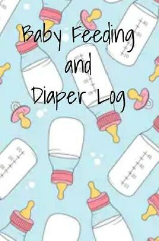 Cover of Baby Feeding and Diaper Log