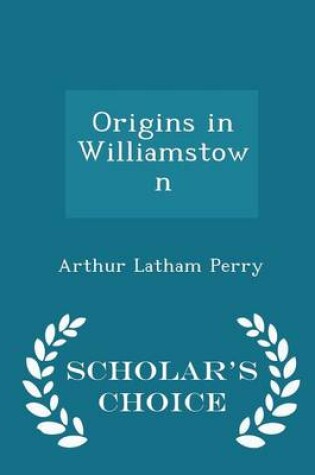 Cover of Origins in Williamstown - Scholar's Choice Edition