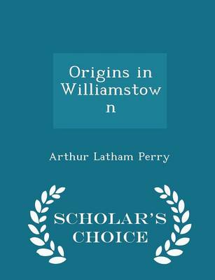 Book cover for Origins in Williamstown - Scholar's Choice Edition