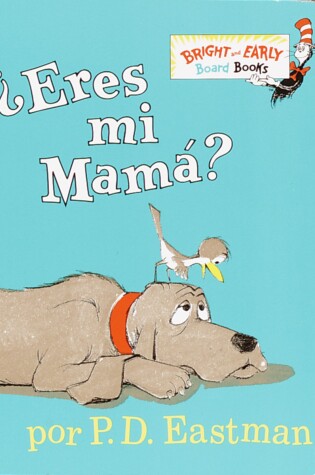 Cover of ¿Eres tú mi mamá? (Are You My Mother? Spanish Edition)