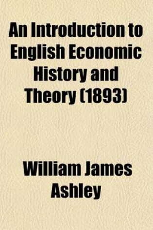 Cover of An Introduction to English Economic History and Theory (Volume 2)