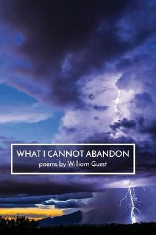 Cover of What I Cannot Abandon