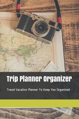 Book cover for Trip Planner Organizer
