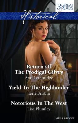 Book cover for Return Of The Prodigal Gilvry/Yield To The Highlander/Notorious In The West